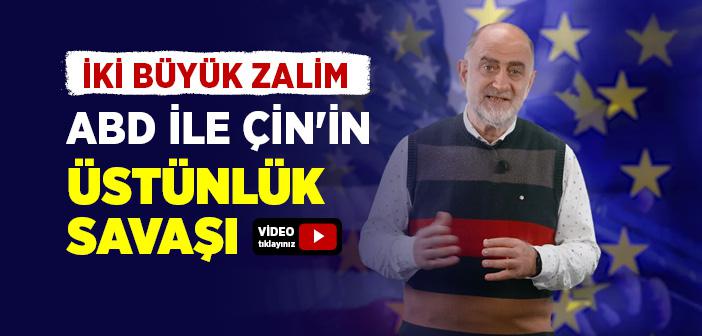 DÜNYA GÜNDEMİ| ABD ile Çin’in Hegemonya Savaşı