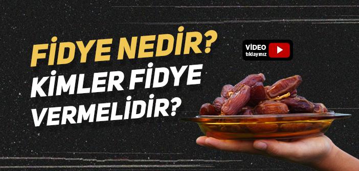 Fidye Nedir, Kimler Verir?
