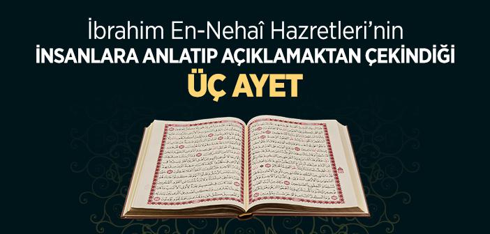 İbrahim En-Nehaî’nin (r.a.) İnsanlara Anlatıp Açıklamaktan Çekindiği Ayetler