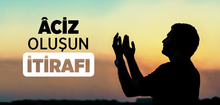 İnsanın Aciz Oluşunun İtirafı