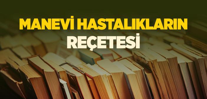 Manevi Hastalıkların Reçetesi