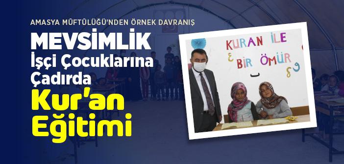 Mevsimlik İşçi Çocuklarına Çadırda Kur’an Eğitimi