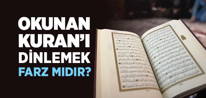 Okunan Kuran’ı Dinlemek Farz mıdır?