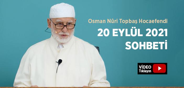 Osman Nûri Topbaş Hocaefendi 20 Eylül 2021 Sohbeti