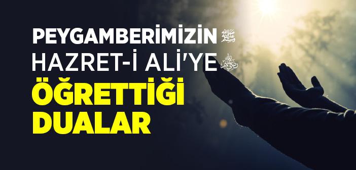 Peygamberimizin Hazret-i Ali'ye Öğrettiği Dualar