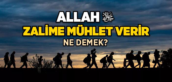 "Allah Zalime Mühlet Verir" Hadisi