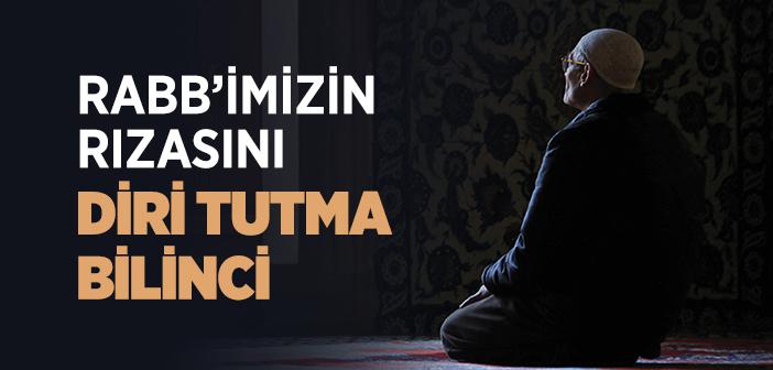 Rabb’imizin Rızasını Diri Tutma Bilinci