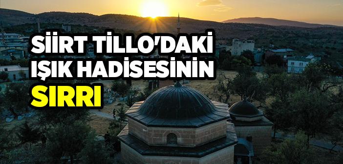 Siirt Tillo'daki "Işık Hadisesi" Nedir?