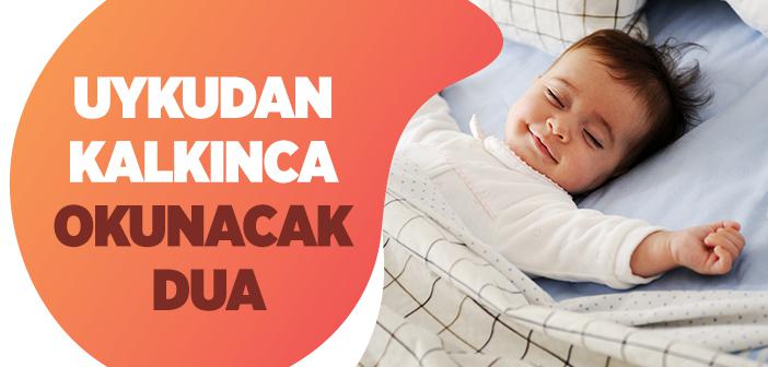 Uykudan Kalkınca Okunacak Dua