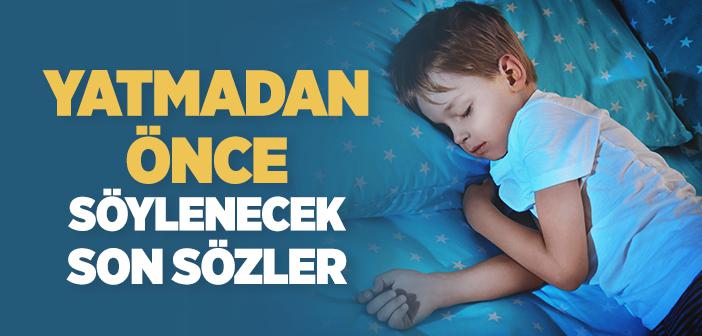 Yatmadan Önce Söylenen Son Sözler