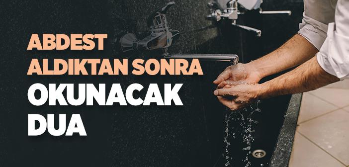 Abdest Aldıktan Sonra Okunacak Dua