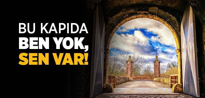 Bu Kapıda Ben Yok, Sen Var!
