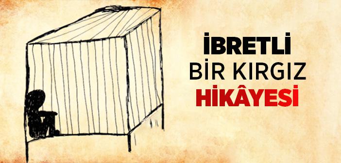 İbretli Bir Kırgız Hikayesi