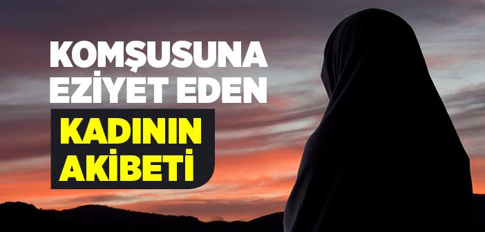 Komşusuna Eziyet Eden Kadının Akibeti İle İlgili Hadis