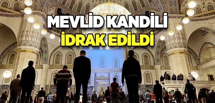 Mevlid Kandili İdrak Edildi