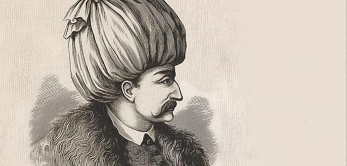 Osmanlı’yı Cihan İmparatorluğu Haline Getiren Hükümdar
