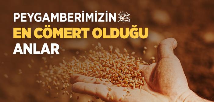 Peygamber Efendimiz'in En Cömert Olduğu Anlar