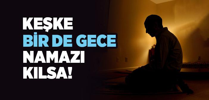 "Keşke Bir de Gece Namazı Kılsa!" Hadisi