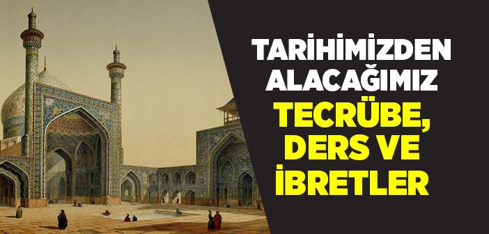 Tarihimizden Alacağımız Tecrübe, Ders ve İbretler