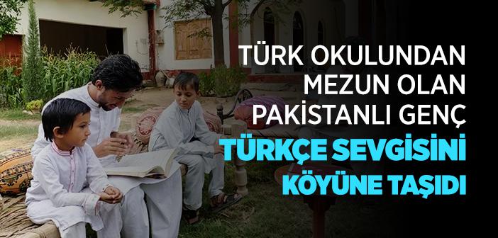 Türkiye Maarif Vakfı Okulundan Mezun Pakistanlı Genç Türkçe Sevgisini Köyüne Taşıdı
