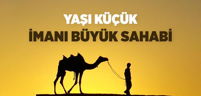 Yaşı Küçük, İmanı Büyük Sahabi