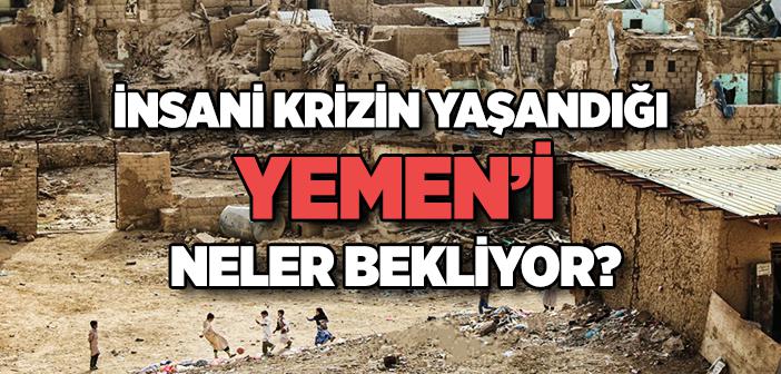 Yemen’i Neler Bekliyor?