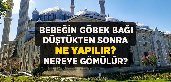 Bebeğin Göbek Bağı Düştükten Sonra Ne Yapılır? Nereye Gömülür?