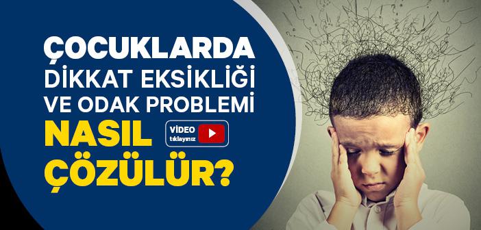 Çocuklarda Dikkat Eksikliği Ve Hiperaktivite Bozukluğu Problemi