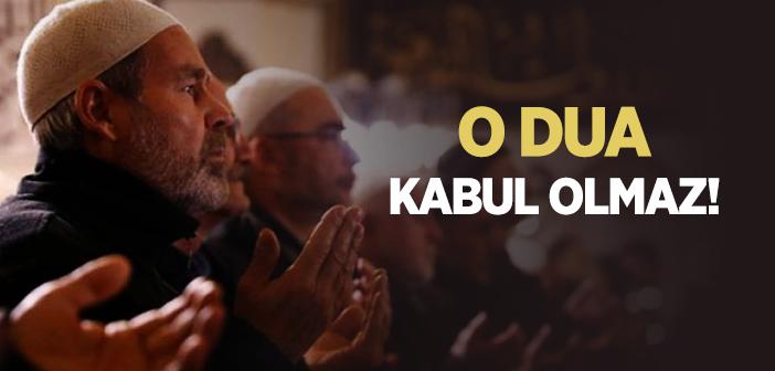 Dua Neden Kabul Olmaz?