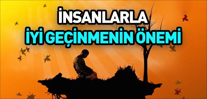 İnsanlarla İyi Geçinmenin Önemi