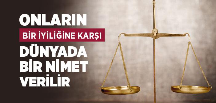 “Kafir Bir İyilik Yaptığı Zaman, Onun Karşılığında Kendisine Dünyalık Bir Nimet Verilir" Hadisi