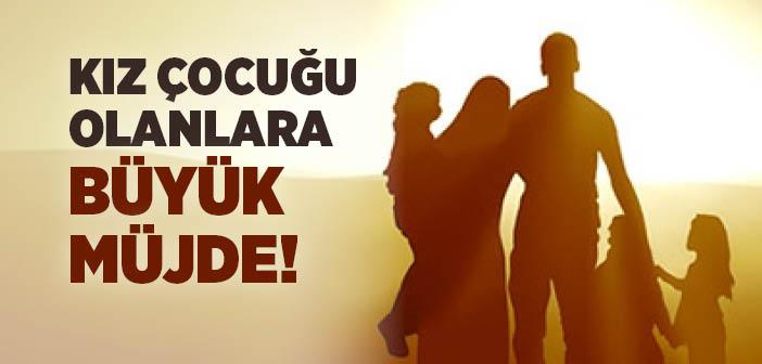 Kız Çocuğu Olanlara Büyük Müjde!