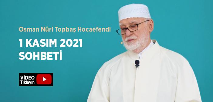 Osman Nûri Topbaş Hocaefendi 01 Kasım 2021 Sohbeti