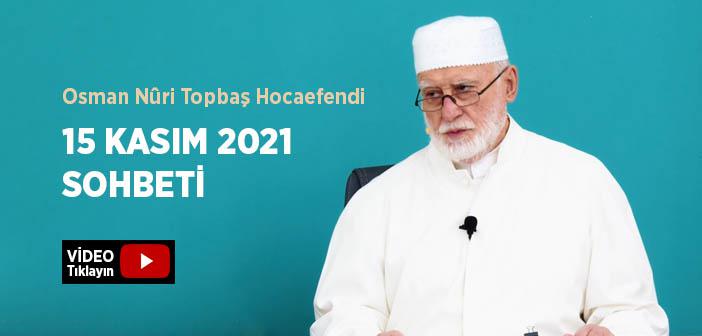 Osman Nûri Topbaş Hocaefendi 15 Kasım 2021 Sohbeti
