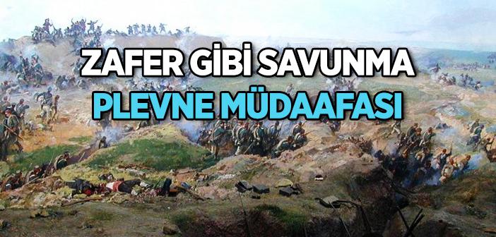 Plevne Müdaafası | Plevne Muharebeleri