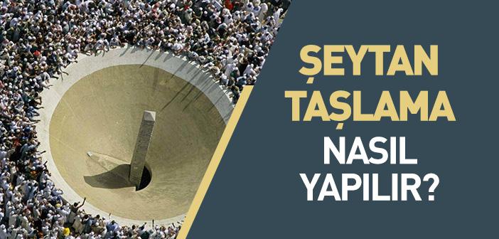 Şeytan Taşlama Nasıl Yapılır?