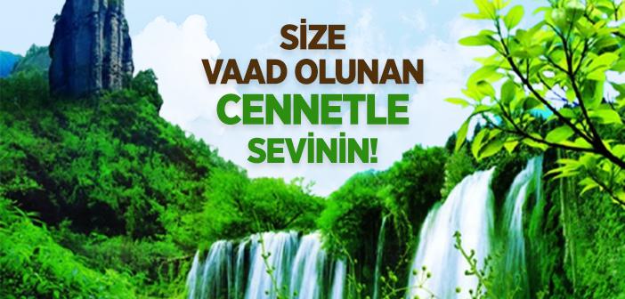 “Size Vaad Olunan Cennetle Sevinin!” Ayeti