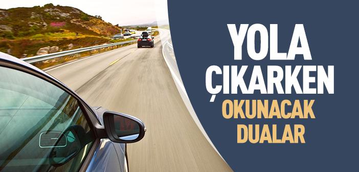 Yola Çıkarken Okunacak Dualar