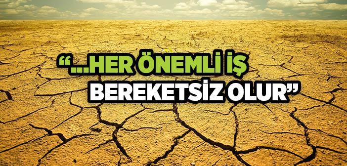 Allah’a Hamdederek Başlanmayan Her Önemli İş Bereketsiz Olur