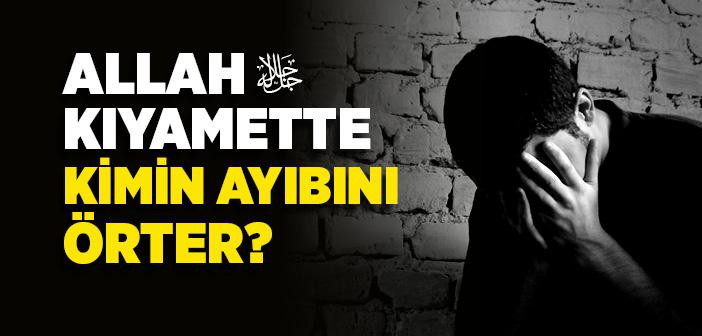 Ayıbını Örtmek İle İlgili Hadisi