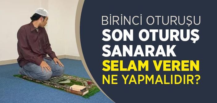 Birinci Oturuşu Son Oturuş Sanarak Selam Veren Kimse Ne Yapar?