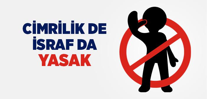 Cimrilik De İsraf Da Yasak