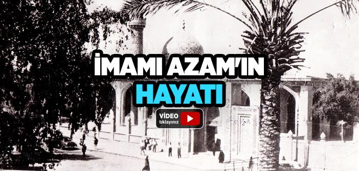 İmam-ı Azam Kimdir?