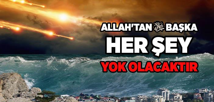 "Allah'tan Başka Her şey Yok Olacaktır" Hadisi