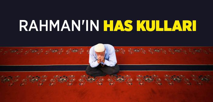 Rahman'ın Has Kulları Kimlerdir?