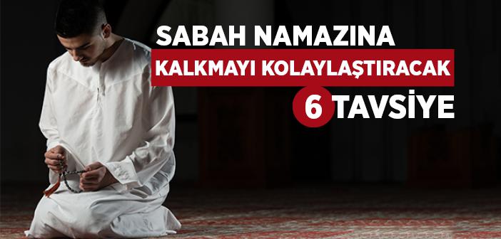 Sabah Namazına Kalkmayı Kolaylaştıracak 6 Tavsiye