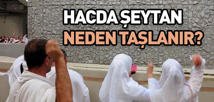 Şeytan Neden, Nasıl ve Ne Zaman Taşlanır?