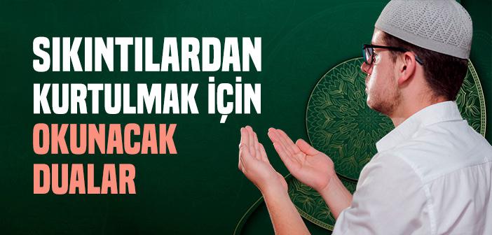 Sıkıntılardan Kurtulmak İçin Hangi Dualar Okunur?