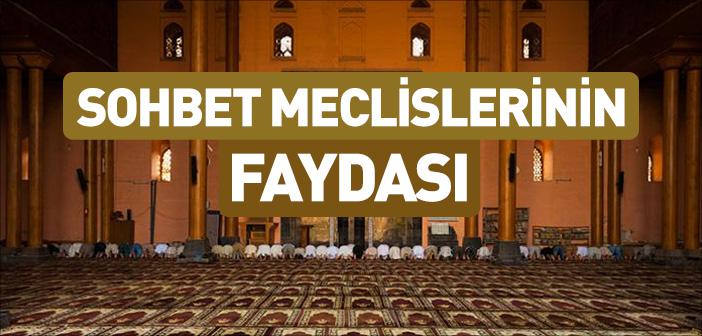 Sohbet Meclislerinin Faydası