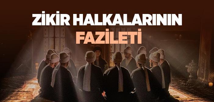 Zikir Halkaları ile İlgili Ayet ve Hadisler